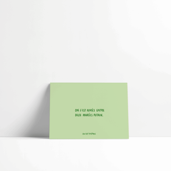 Carte - On s'est aimés entre deux marées putain.